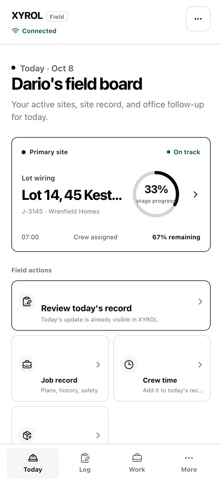 The Xyrol Field home screen on a phone: the foreman's board with today's primary site and its stage progress